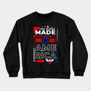 Two words made in America Crewneck Sweatshirt